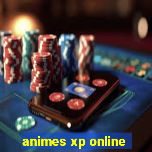 animes xp online